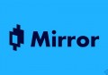 2022Mirror交易所靠谱吗？Mirror交易所全面介绍