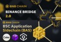2022BNB链推出侧链BAS！币安跨链桥2.0问世 助用户进DeFi领域